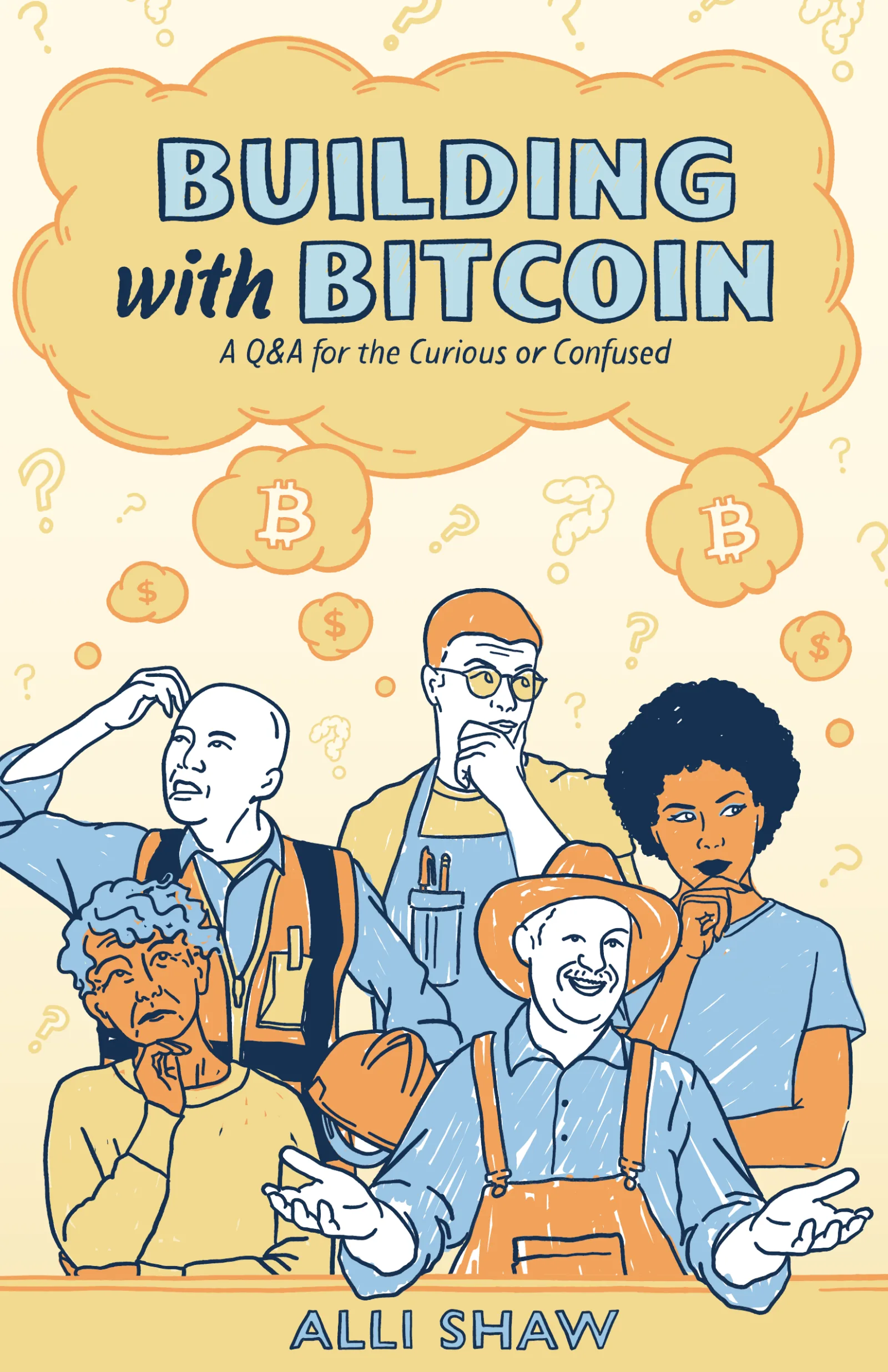 Cover of Building with Bitcoin: five illustrated people looking puzzled beneath a thought cloud holding the title, with question marks and Bitcoin symbols floating around them.
